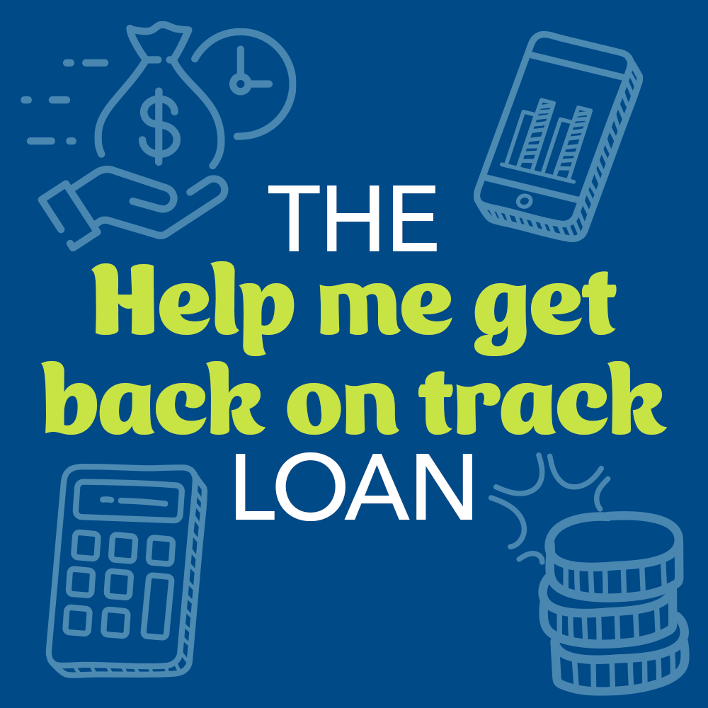 The Help me get back on track Loan